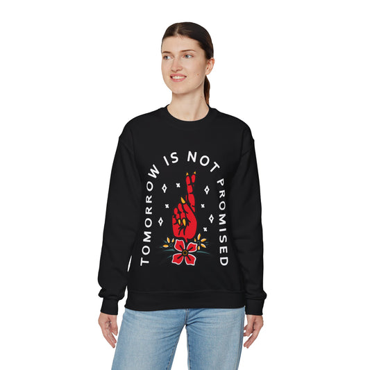 Tomorrow is Not Promised Unisex Crewneck Graphic Sweatshirt