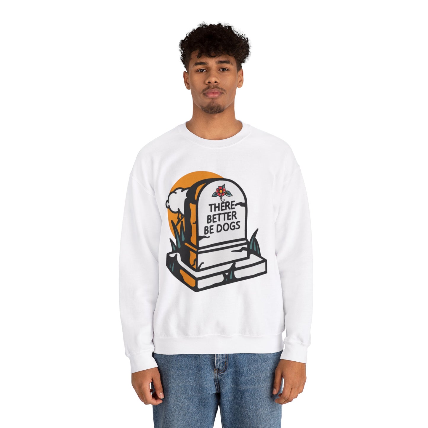 There Better Be Dogs Gravestone White Graphic Sweatshirt from AllDoggosGoToHeaven and Topaz Peaks