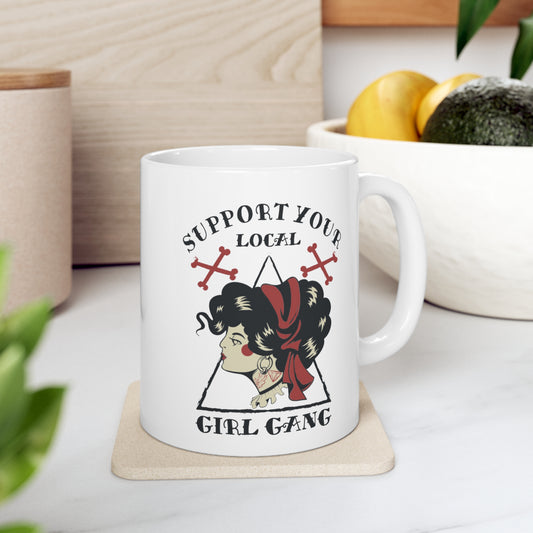 Support Your Local Girl Gang Ceramic Mug 11oz